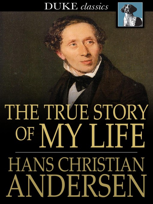 Titeldetails für The True Story of My Life nach Hans Christian Andersen - Verfügbar